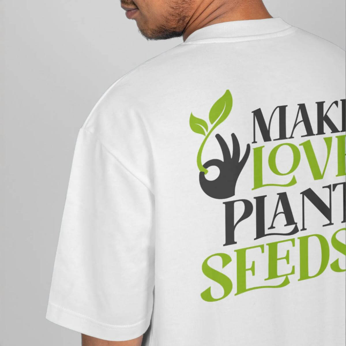 T-Shirt "Make Love. Plant Seeds"