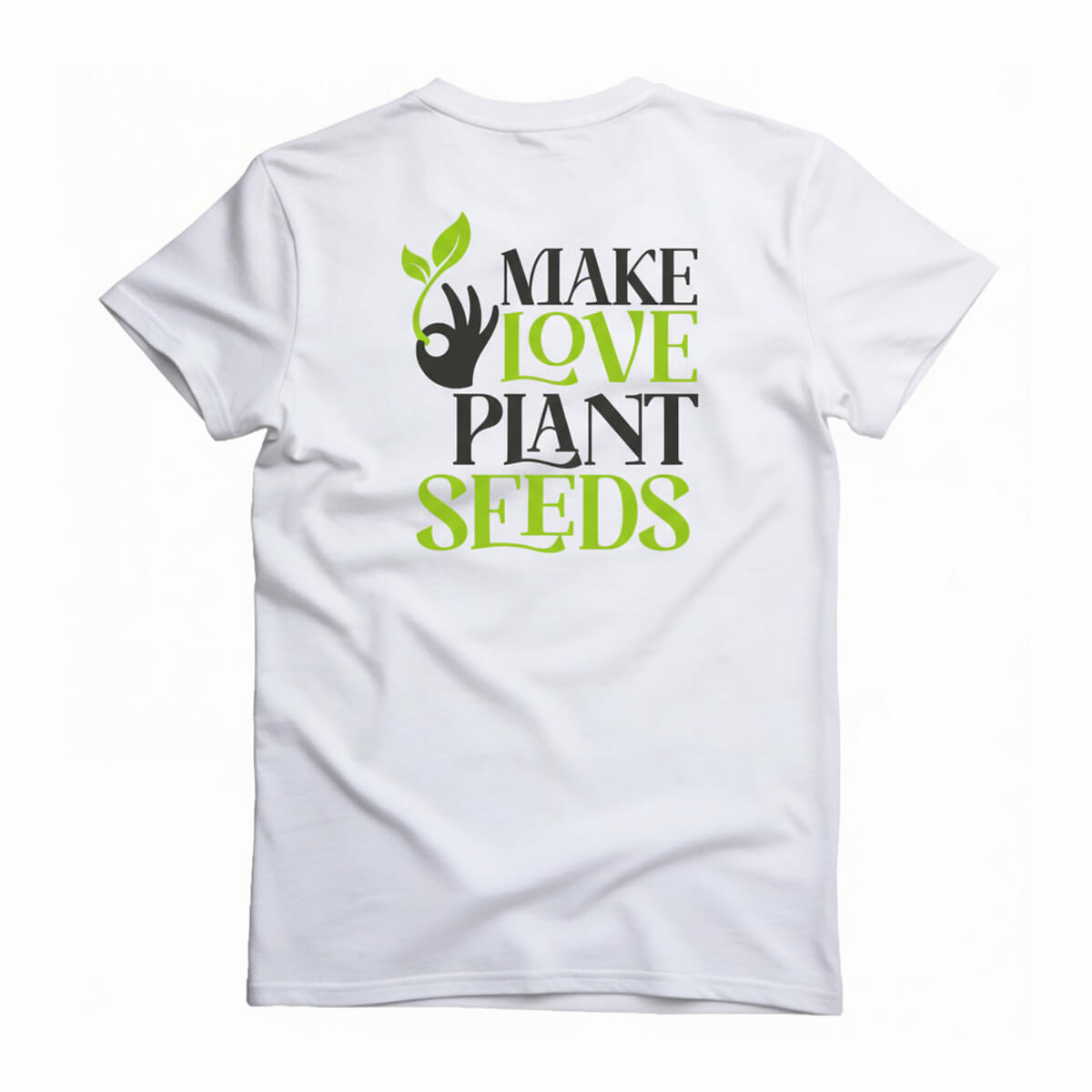 T-Shirt "Make Love. Plant Seeds"